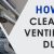 How to Clean Air Ventilation Duct Yourself